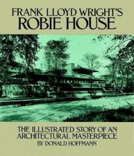 Frank Lloyd Wrights Robie House