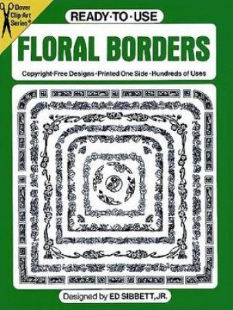 Ready-to-Use Floral Borders by ED SIBBETT