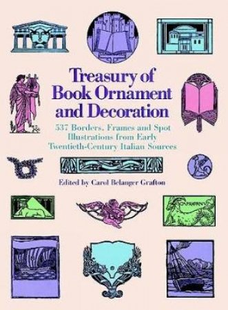 Treasury of Book Ornament and Decoration by CAROL BELANGER GRAFTON