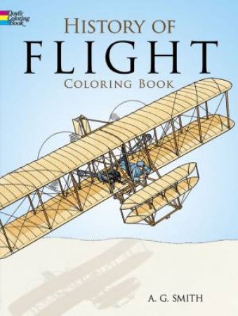 History of Flight Coloring Book by A. G. SMITH