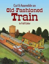 Cut and Assemble an OldFashioned Train in Full Color