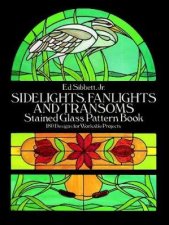 Sidelights Fanlights and Transoms Stained Glass Pattern Book