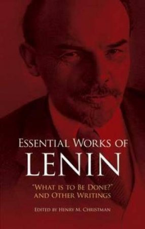 Essential Works Of Lenin by Vladimir Lenin