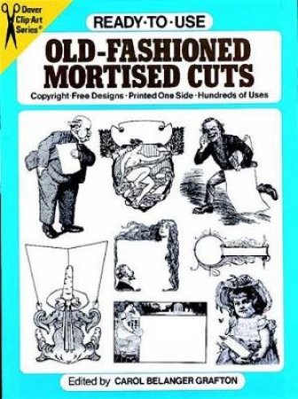 Ready-to-Use Old-Fashioned Mortised Cuts by CAROL BELANGER GRAFTON
