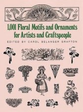 1001 Floral Motifs And Ornaments For Artists And Craftspeople