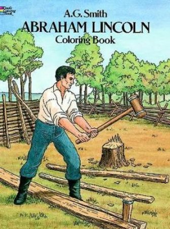 Abraham Lincoln Coloring Book by A. G. SMITH