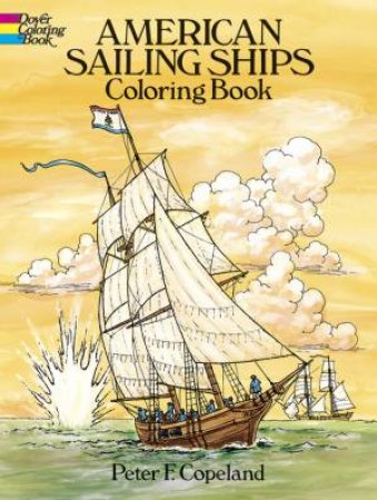 American Sailing Ships Coloring Book by PETER F. COPELAND