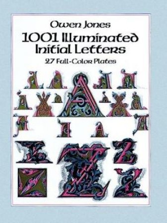 1001 Illuminated Initial Letters by OWEN JONES