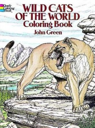Wild Cats of the World Coloring Book by JOHN GREEN