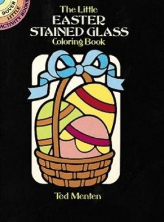 Little Easter Stained Glass Coloring Book by TED MENTEN