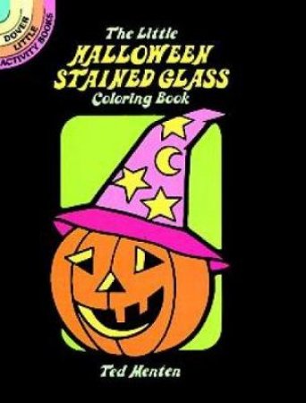 Little Halloween Stained Glass Coloring Book by TED MENTEN