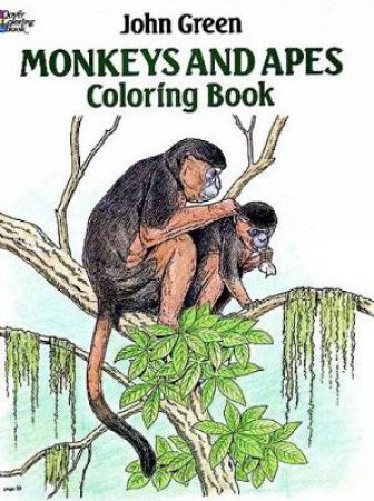 Monkeys and Apes Coloring Book by JOHN GREEN