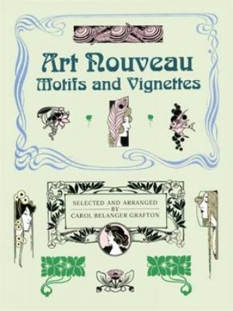 Art Nouveau Motifs and Vignettes by CAROL BELANGER GRAFTON