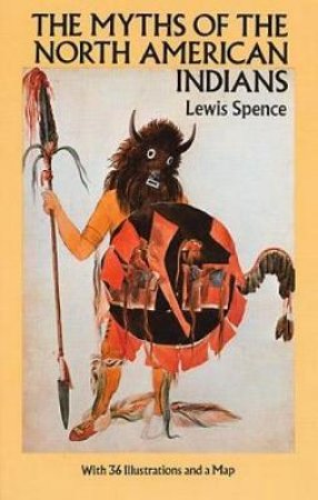 Myths of the North American Indians by LEWIS SPENCE