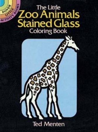 Little Zoo Animals Stained Glass Coloring Book by TED MENTEN
