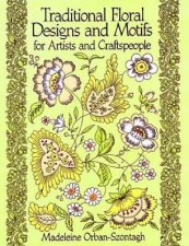 Traditional Floral Designs and Motifs for Artists and Craftspeople