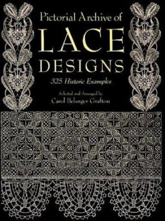 Pictorial Archive of Lace Designs by CAROL BELANGER GRAFTON