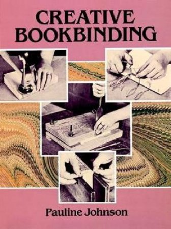 Creative Bookbinding by PAULINE JOHNSON