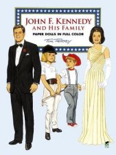 John F Kennedy and His Family Paper Dolls in Full Color