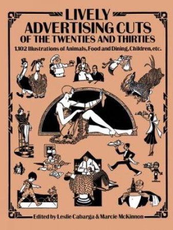 Lively Advertising Cuts of the Twenties and Thirties by LESLIE CABARGA