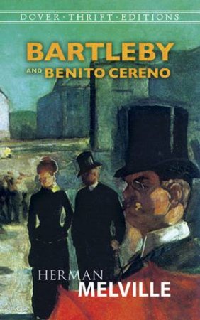 Bartleby And Benito Cereno by Herman Melville