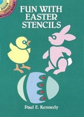Fun with Easter Stencils by PAUL E. KENNEDY