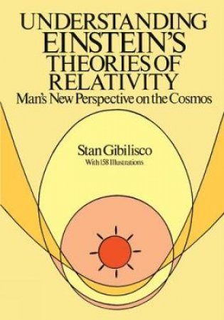 Understanding Einstein's Theories of Relativity by STAN GIBILISCO