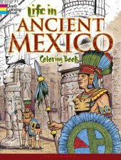 Life in Ancient Mexico Coloring Book