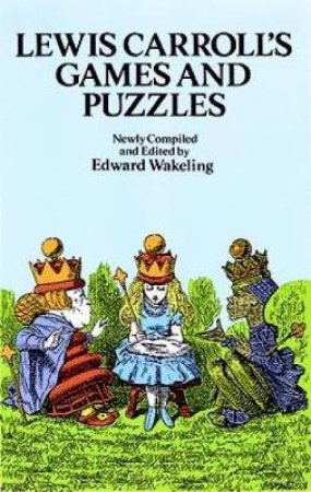 Lewis Carroll's Games and Puzzles by LEWIS CARROLL