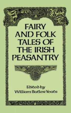 Fairy and Folk Tales of the Irish Peasantry