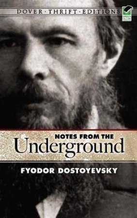 Notes From The Underground by Fyodor Dostoyevsky