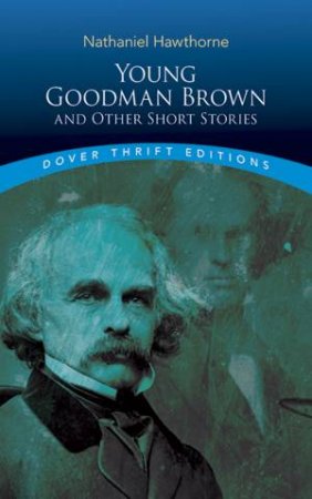 Young Goodman Brown And Other Short Stories by Nathaniel Hawthorne