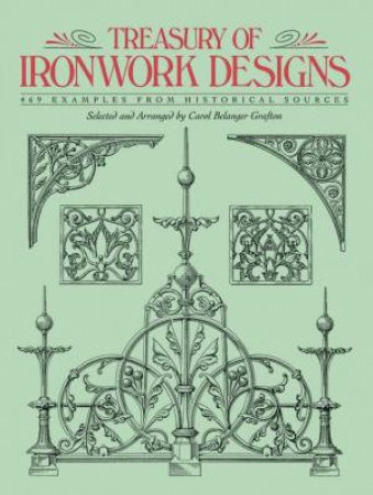 Treasury of Ironwork Designs by CAROL BELANGER GRAFTON