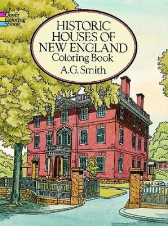 Historic Houses of New England Coloring Book by A. G. SMITH