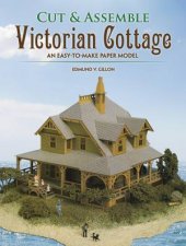 Cut and Assemble a Victorian Cottage