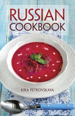 Russian Cookbook by Kyra Petrovskaya Wayne & Kyra Petrovskaya