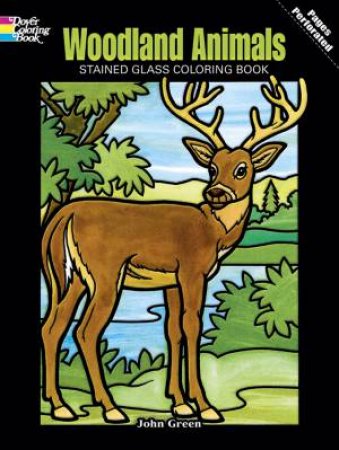 Woodland Animals Stained Glass Coloring Book by JOHN GREEN