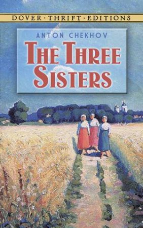 The Three Sisters by Anton Chekhov