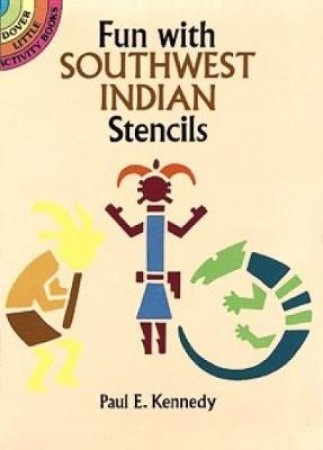 Fun with Southwest Indian Stencils by PAUL E. KENNEDY