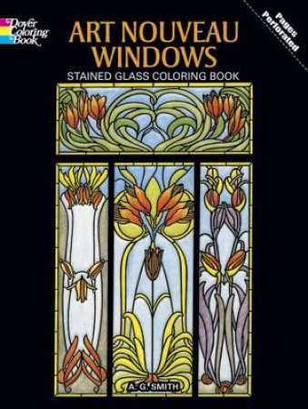 Art Nouveau Windows Coloring Book by A. G. Smith