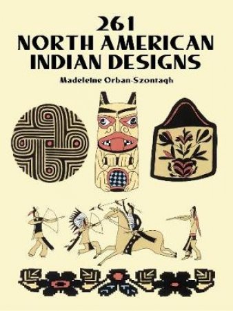 261 North American Indian Designs by MADELEINE ORBAN-SZONTAGH