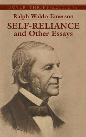 Self-Reliance And Other Essays by Ralph Waldo Emerson