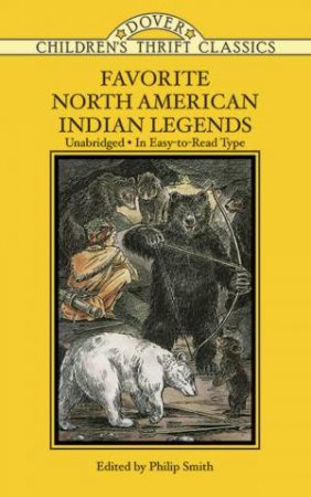 Favorite North American Indian Legends by Philip Smith