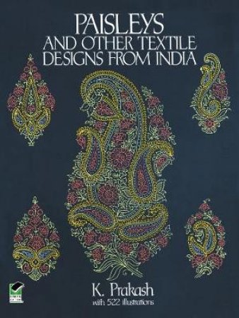 Paisleys and Other Textile Designs from India by K. PRAKASH