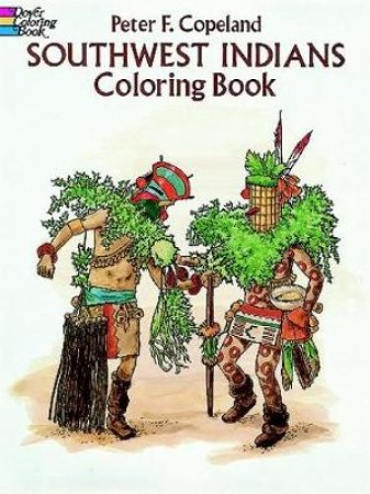 Southwest Indians Coloring Book by PETER F. COPELAND