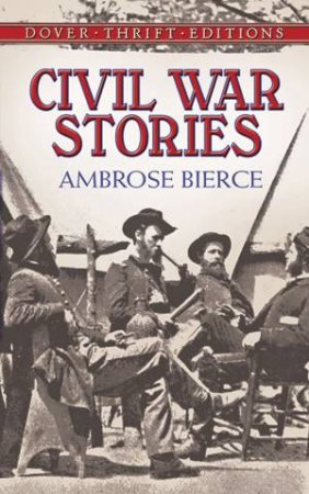 Civil War Stories by AMBROSE BIERCE