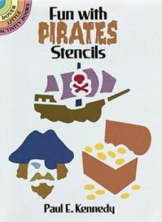 Fun with Pirates Stencils by PAUL E. KENNEDY