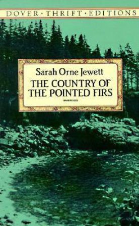 The Country Of The Pointed Firs by Sarah Orne Jewett