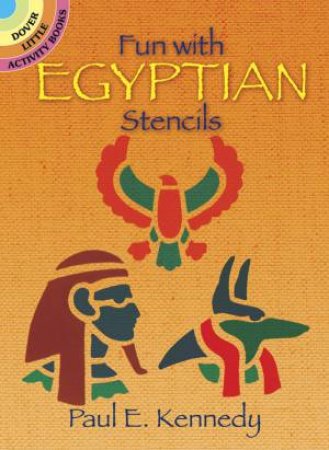 Fun with Egyptian Stencils by PAUL E. KENNEDY