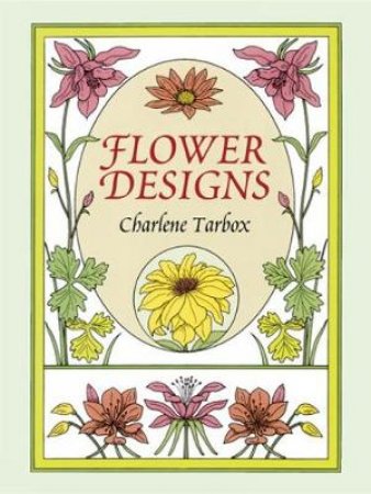 Flower Designs by CHARLENE TARBOX